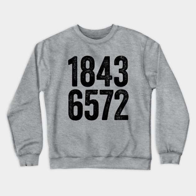 1843 6572 Number Black Crewneck Sweatshirt by GuuuExperience